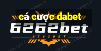 cá cược dabet