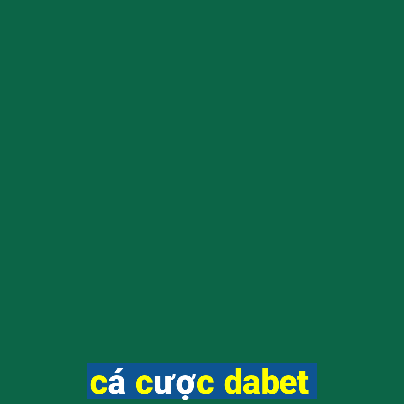 cá cược dabet