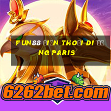 Fun88 điện thoại di động Paris