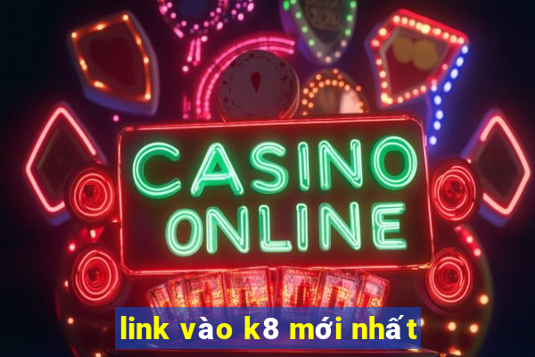 link vào k8 mới nhất