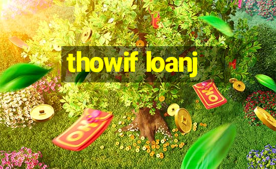 thowif loanj