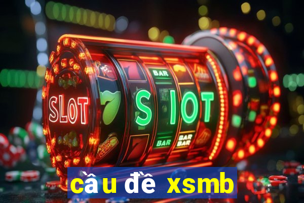 cầu đề xsmb