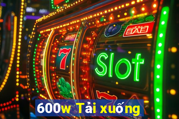 600w Tải xuống