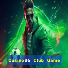 Casino86 Club Game Bài Slot