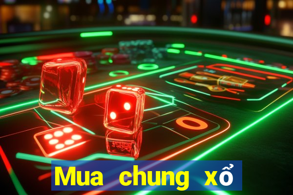 Mua chung xổ số miền trung