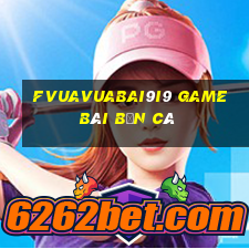 fVuaVuabai9i9 game bài bắn cá