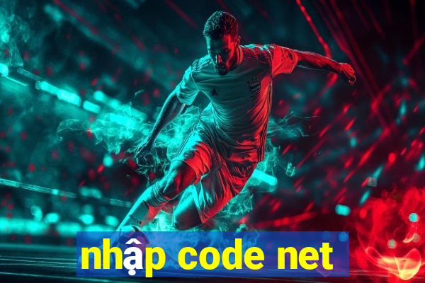 nhập code net