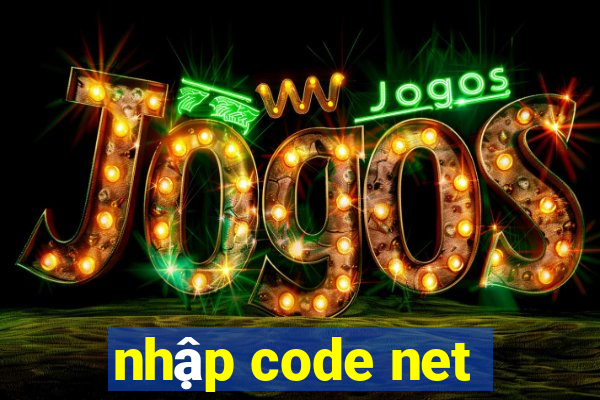 nhập code net