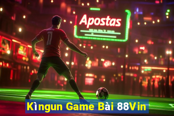 Kìngun Game Bài 88Vin