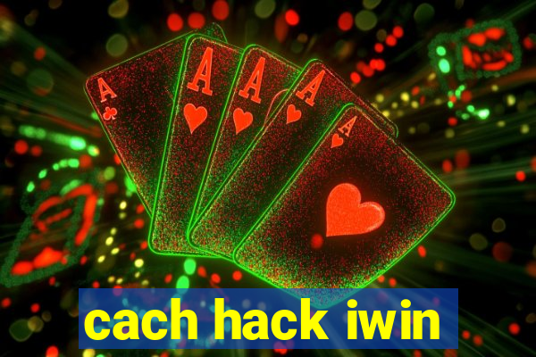 cach hack iwin