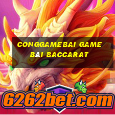 Conggamebai Game Bài Baccarat