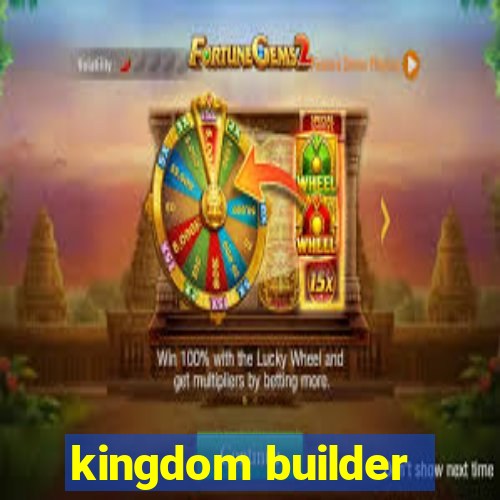 kingdom builder