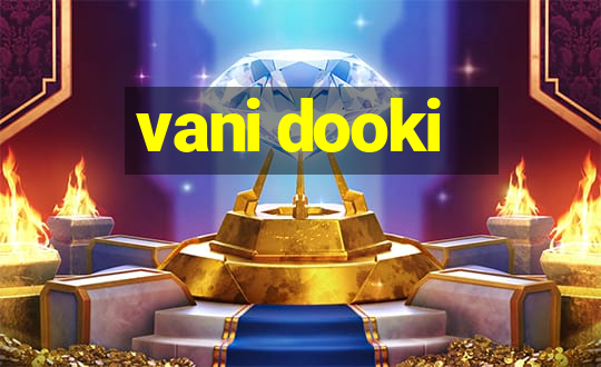 vani dooki