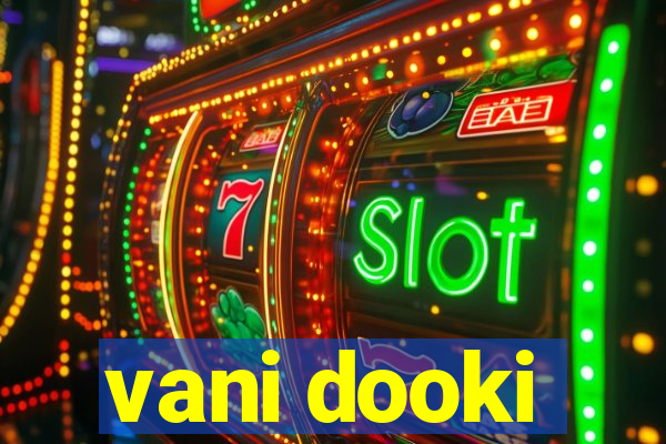 vani dooki