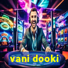 vani dooki