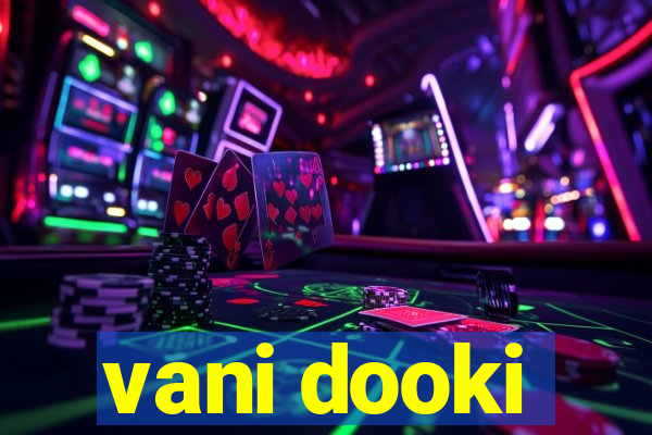 vani dooki