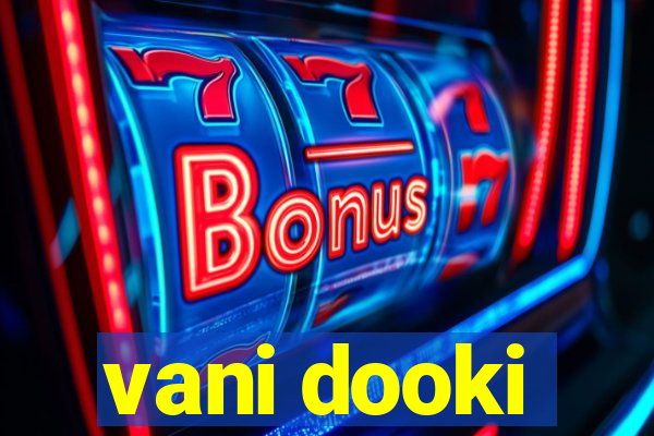 vani dooki