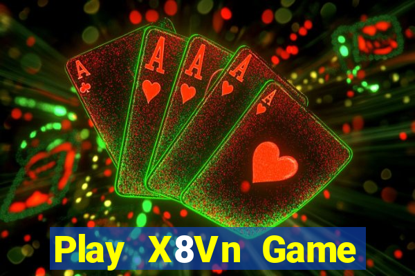 Play X8Vn Game Bài 888 Casino