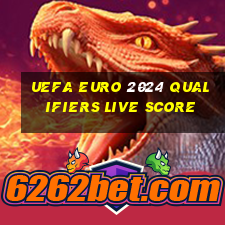 uefa euro 2024 qualifiers live score