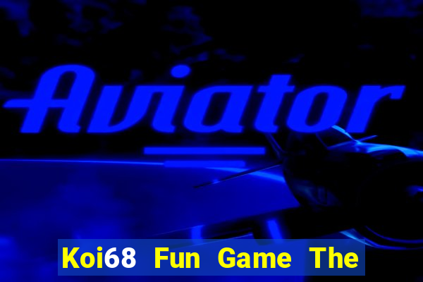 Koi68 Fun Game The Bài Hay Nhất 2021