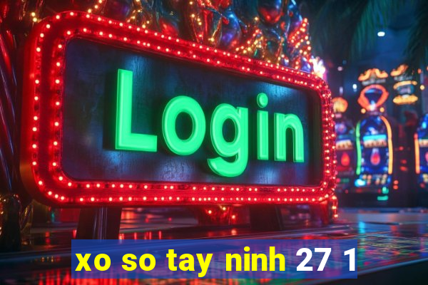 xo so tay ninh 27 1