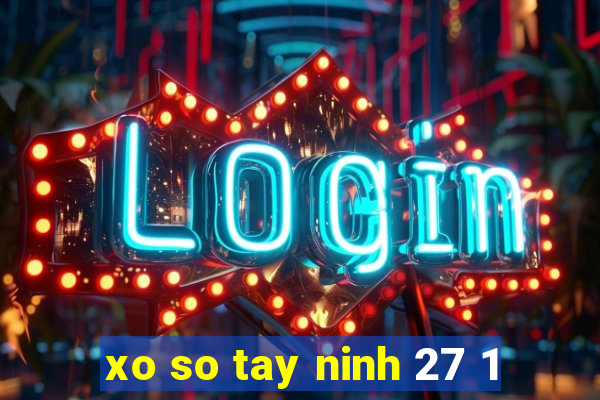 xo so tay ninh 27 1