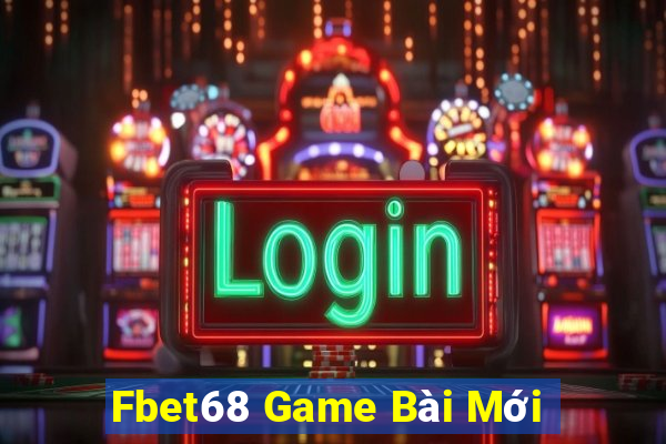 Fbet68 Game Bài Mới