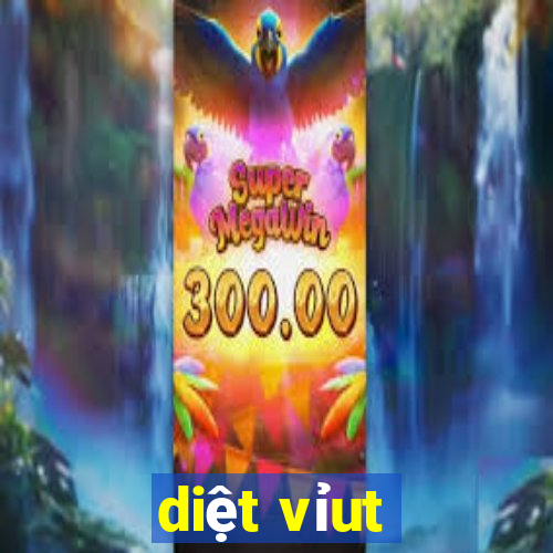 diệt vỉut