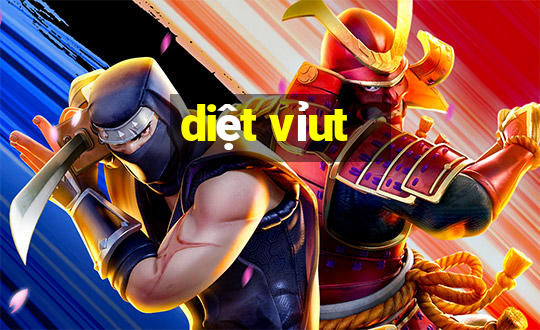 diệt vỉut