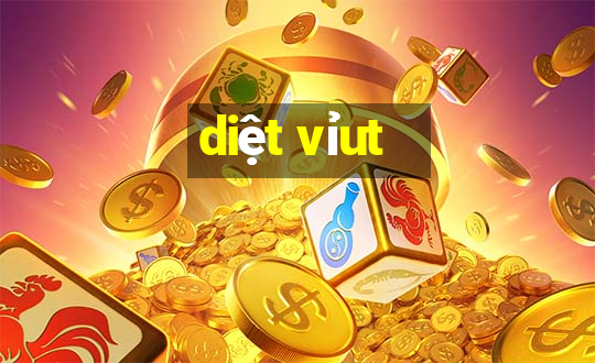 diệt vỉut