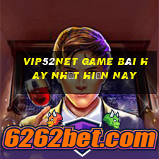 Vip52Net Game Bài Hay Nhất Hiện Nay