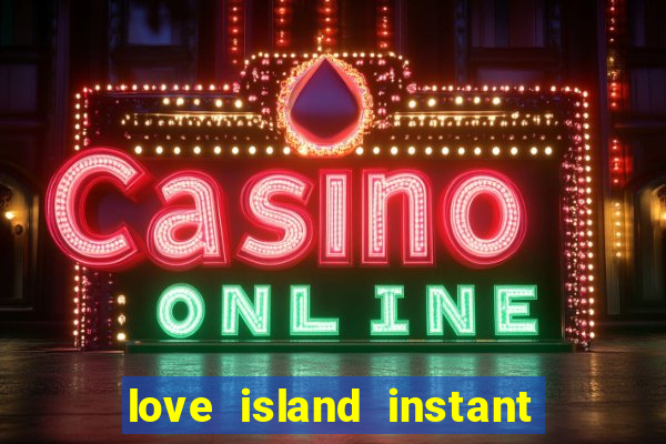 love island instant cash slot