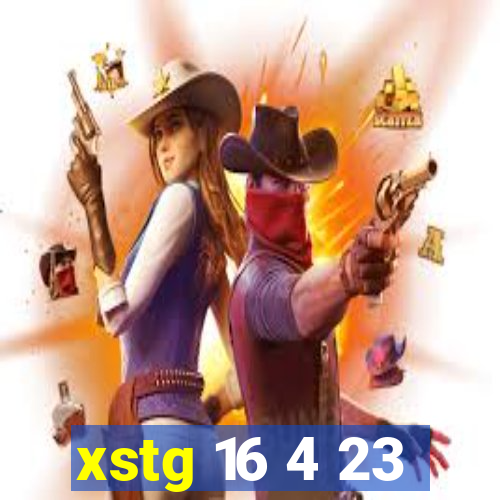 xstg 16 4 23