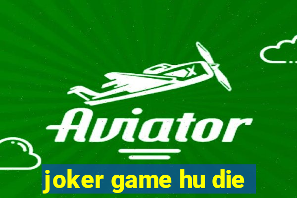 joker game hu die