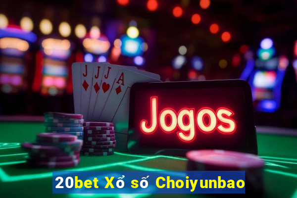 20bet Xổ số Choiyunbao