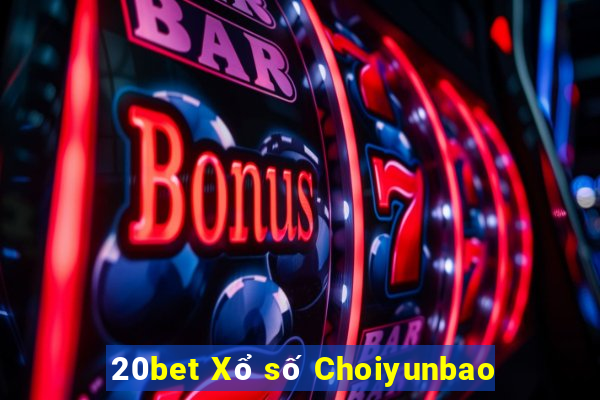 20bet Xổ số Choiyunbao