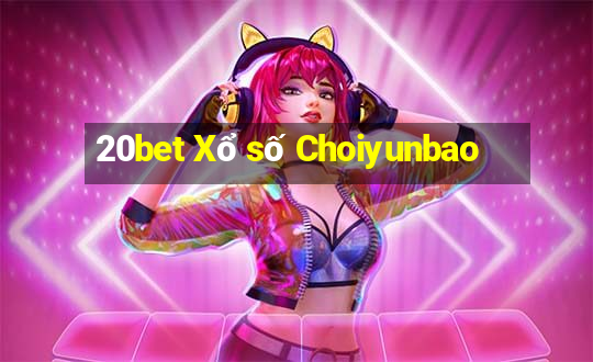 20bet Xổ số Choiyunbao