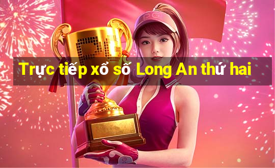 Trực tiếp xổ số Long An thứ hai