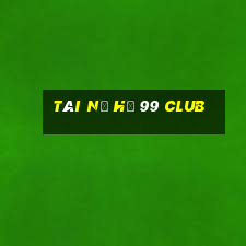 tài nổ hũ 99 club