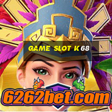 Game Slot K68