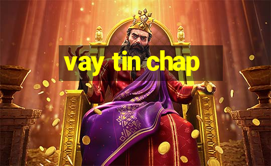 vay tin chap