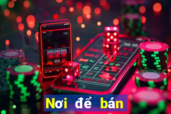 Nơi để bán may mắn 5 ở việt nam