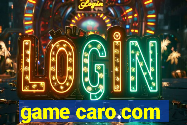 game caro.com