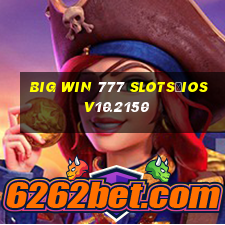 big win 777 slots|IOS V10.2150