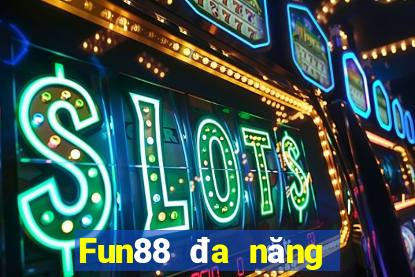 Fun88 đa năng chia xổ số