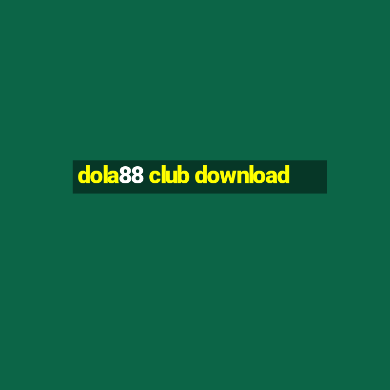 dola88 club download