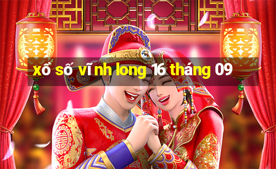 xổ số vĩnh long 16 tháng 09