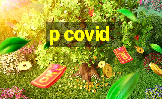 p covid