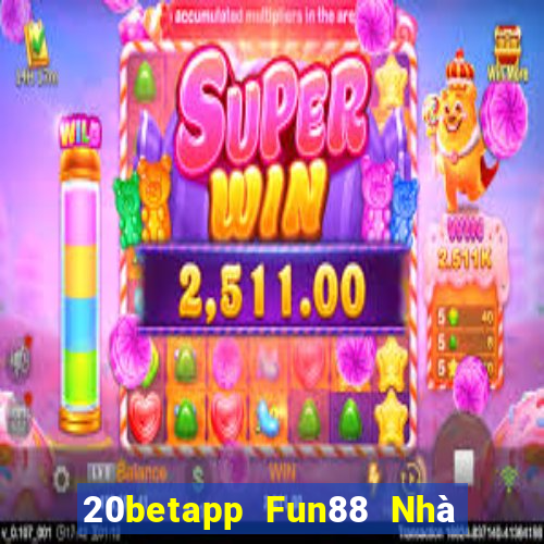 20betapp Fun88 Nhà thờ Cái Số