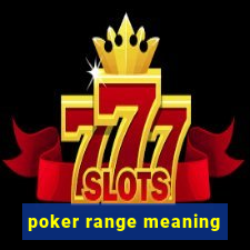 poker range meaning